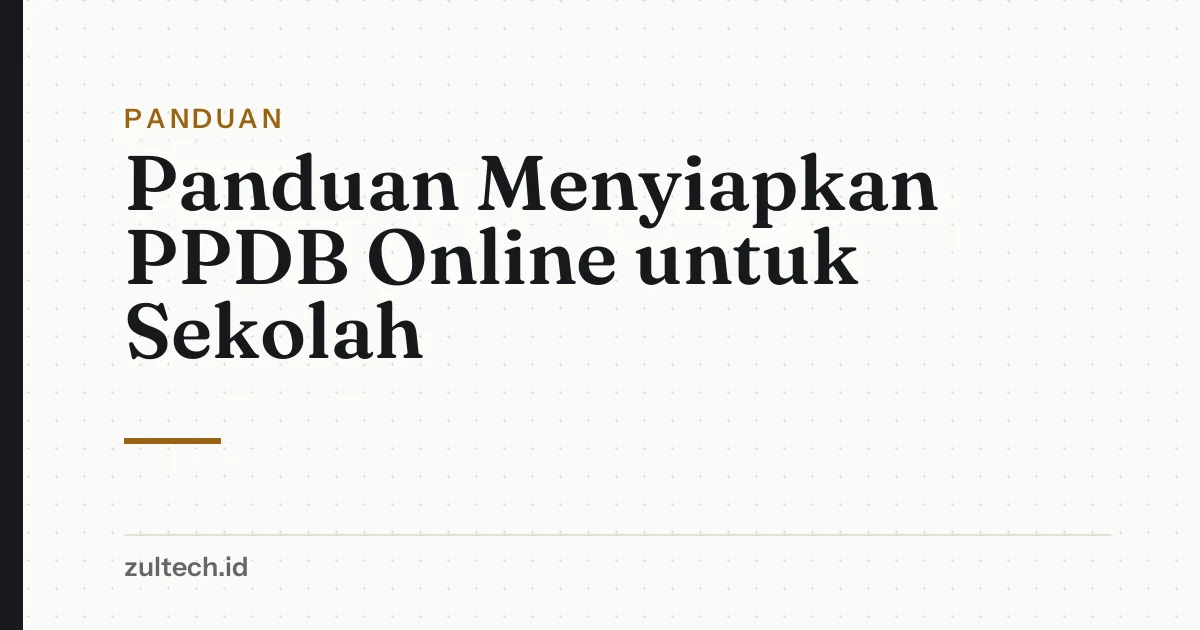 Panduan Menyiapkan PPDB Online untuk Sekolah
